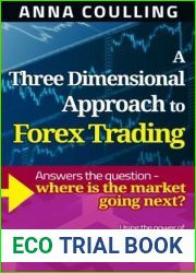 A Three Dimensional Approach To Forex Trading: Using the power of relational, fundamental and technical analysis