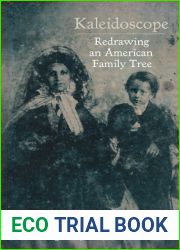 Kaleidoscope: Redrawing an American Family Tree
