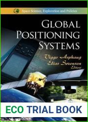 Global Positioning Systems (Space Science, Exploration and Policies)