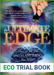 The Ultimate Edge: How to Be, Do and Get Anything You Want
