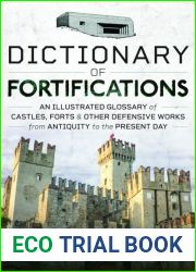 Dictionary of Fortifications: An illustrated glossary of castles, forts, and other defensive works from antiquity to the present day