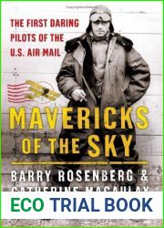 Mavericks of the Sky: The First Daring Pilots of the U.S. Air Mail