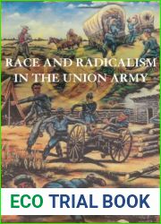 Race and Radicalism in the Union Army by Mark A. Lause (2014-06-25)
