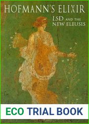 Hofmann|s Elixir LSD and the New Eleusis: Talks and Essays by Albert Hofmann and Others