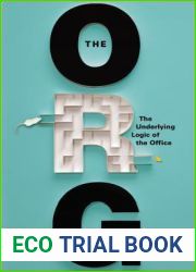 The Org: The Underlying Logic of the Office