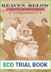 Heaven Below: Early Pentecostals and American Culture