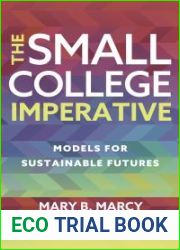 The Small College Imperative: Models for Sustainable Futures
