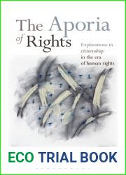 The Aporia of Rights: Explorations in citizenship in the era of human rights