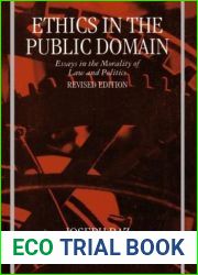 Ethics in the Public Domain: Essays in the Morality of Law and Politics
