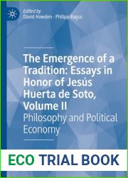 The Emergence of a Tradition: Essays in Honor of Jesus Huerta de Soto, Volume II: Philosophy and Political Economy