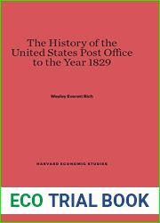 A History of the United States Post Office to the Year 1829 (Harvard Economic Studies, 27)