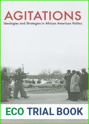 Agitations: Ideologies and Strategies in African American Politics