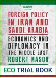 Foreign Policy in Iran and Saudi Arabia: Economics and Diplomacy in the Middle East (Library of Modern Middle East Studies)