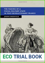 The Making of a Fiscal-Military State in Post-Revolutionary France (New Studies in European History)