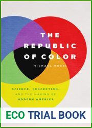 The Republic of Color: Science, Perception, and the Making of Modern America