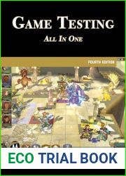 Game Testing Fourth Edition: All in One