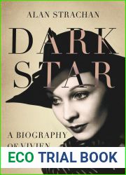 Dark Star: A Biography of Vivien Leigh