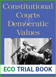 Constitutional Courts and Democratic Values: A European Perspective