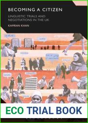 Becoming a Citizen: Linguistic Trials and Negotiations in the UK (Advances in Sociolinguistics)