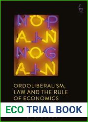Ordoliberalism, Law and the Rule of Economics