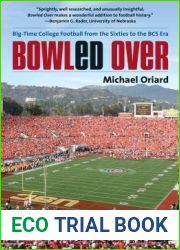 Bowled Over: Big-Time College Football from the Sixties to the BCS Era