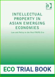 Intellectual Property in Asian Emerging Economies: Law and Policy in the Post-Trips Era