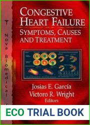 Congestive Heart Failure: Symptoms, Causes and Treatment (Cardiology Research and Clinical Developments)