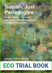 Socially Just Pedagogies: Posthumanist, Feminist and Materialist Perspectives in Higher Education