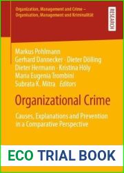 Organizational Crime: Causes, Explanations and Prevention in a Comparative Perspective (Organization, Management and Crime - Organisation, Management und Kriminalitat)