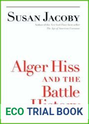 Alger Hiss and the Battle for History