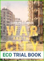 War and the City: Urban Geopolitics in Lebanon (International Library of Human Geography)