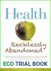 Health Recklessly Abandoned: Take Back Control of Your Own Health and Live the Life You Deserve