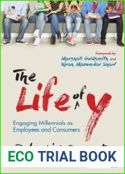The Life of Y: Engaging Millennials as Employees and Consumers