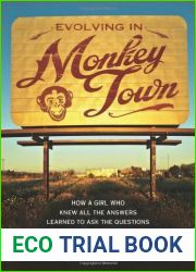 Evolving in Monkey Town: How a Girl Who Knew All the Answers Learned to Ask the Questions
