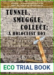 Tunnel, Smuggle, Collect: A Holocaust Boy
