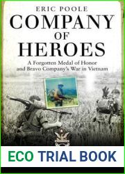 Company of Heroes: A Forgotten Medal of Honor and Bravo Company|s War in Vietnam