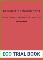 Education in a Divided World: The Function of the Public Schools in Our Unique Society