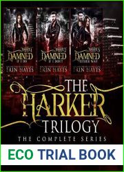 The Harker Trilogy: Books 1-3: Damned if I Do, Damned if I Don|t, Damned Either Way