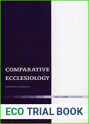Comparative Ecclesiology: Critical Investigations (Ecclesiological Investigations)