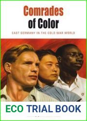 Comrades of Color: East Germany in the Cold War World