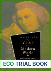 The Critic in the Modern World: Public Criticism from Samuel Johnson to James Wood