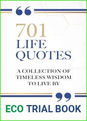 701 LIFE QUOTES: A Collection of Timeless Wisdom to Live By (701 Life Collection Book 2)