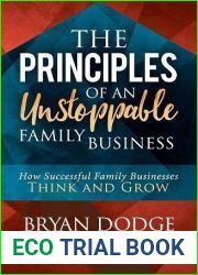 The Principles of an Unstoppable Family-Business: How Successful Family Businesses Think and Grow