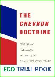 The Chevron Doctrine: Its Rise and Fall, and the Future of the Administrative State