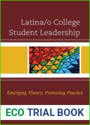 Latina o College Student Leadership: Emerging Theory, Promising Practice