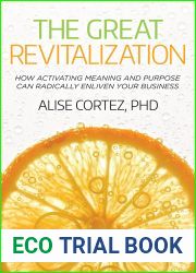 The Great Revitalization: How activating meaning and purpose can radically enliven your business