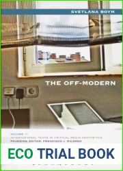 The Off-Modern (International Texts in Critical Media Aesthetics)