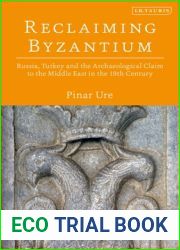 Reclaiming Byzantium: Russia, Turkey and the Archaeological Claim to the Middle East in the 19th Century