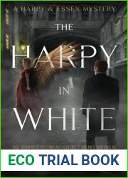The Harpy In White: A historical monster mystery romance (A Harpy and Essex Mystery)