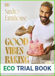 Good Vibes Baking: Bakes To Make Your Soul Shine and Your Taste Buds Sing